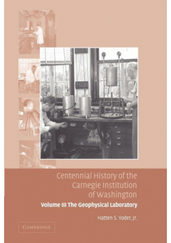Centennial History of the Carnegie Institution of Washington Volume 3, . the Geophysical Laboratory