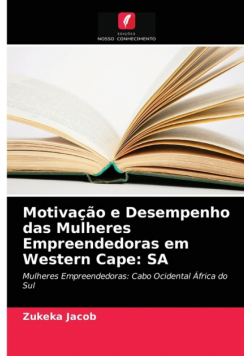 Motivação e Desempenho das Mulheres Empreendedoras em Western Cape