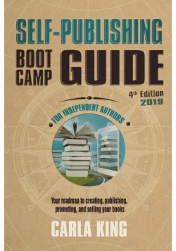 Self-Publishing Boot Camp Guide for Independent Authors, 4th Edition