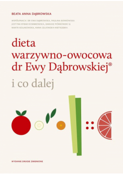 Dieta warzywno-owocowa dr Ewy Dąbrowskiej (R)...
