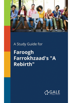 A Study Guide for Faroogh Farrokhzaad's "A Rebirth"