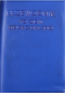 Przewodnik po ziemi bielsko bialskiej