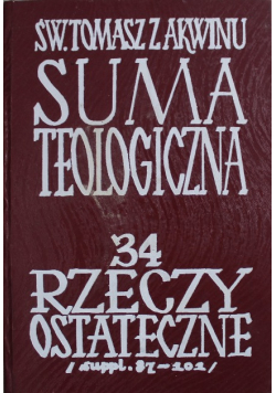 Suma teologiczna tom 34 Rzeczy ostateczne