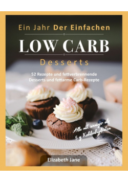 Ein Jahr Der Einfachen Low Carb Desserts