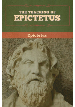 The Teaching of Epictetus