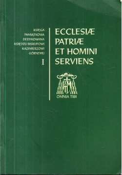 Ecclesiae patriae et homini serviens Tom I