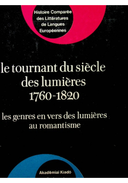 Le tournant du siecle des lumieres 1760 1820