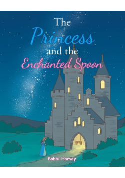 The Princess and the Enchanted Spoon