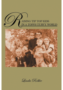 Raising Tip Top Kids in a Topsy-Turvy World