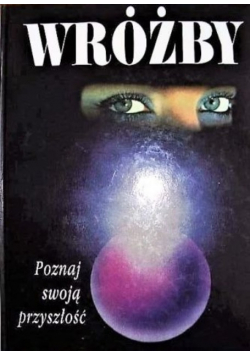 Wróżby Poznaj swoją przyszłość