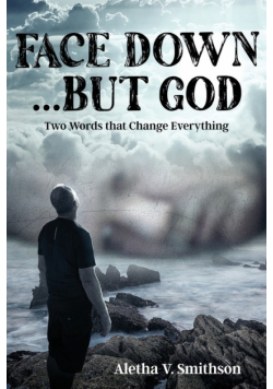 Face Down... But God