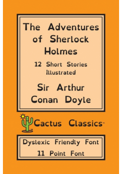 The Adventures of Sherlock Holmes (Cactus Classics Dyslexic Friendly Font)