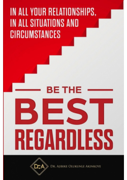Be The Best Regardless