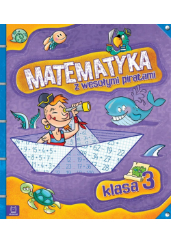 Matematyka z wesołymi piratami. Klasa 3