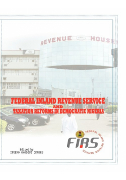 Federal Inland Revenue Service and Taxation Reforms in Democratic Nigeria