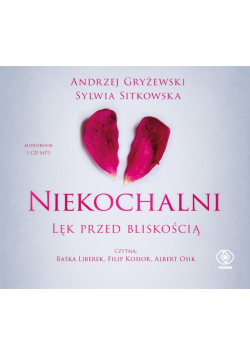 Niekochalni. Lęk przed bliskością. Audiobook