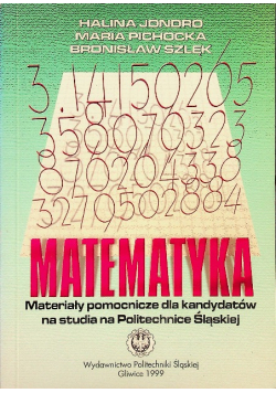 Matematyka Materiały pomocnicze dla kandydatów na studia na Politechnice Śląskiej