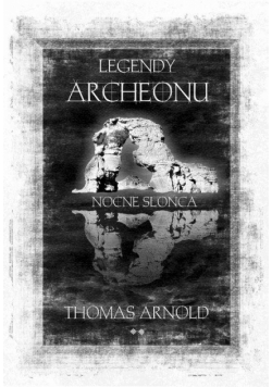 Legendy Archeonu. Nocne słońce