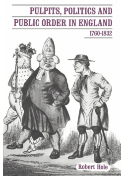 Pulpits, Politics and Public Order in England, 1760 1832