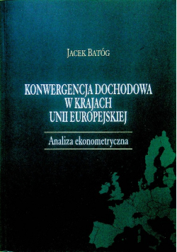 Konwergencja dochodowa w krajach Unii Europejskiej