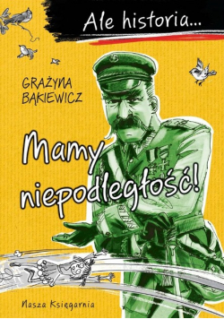 Ale historia Mamy niepodległość