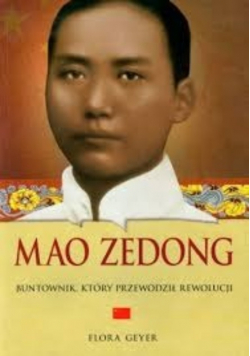 Mao Zedong  Buntownik który przewodził rewolucji