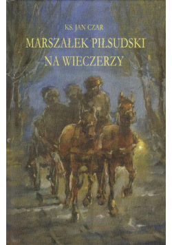 Marszałek piłsudski na wieczerzy