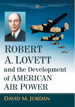 Robert A. Lovett and the Development of American Air Power