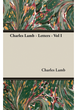 Charles Lamb - Letters - Vol I