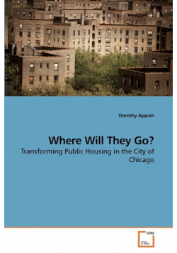 Where Will They Go? Transforming Public Housing in the City of Chicago
