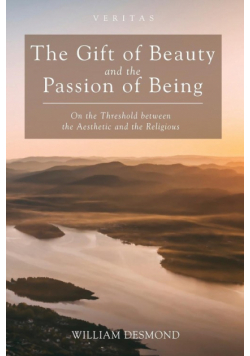 The Gift of Beauty and the Passion of Being