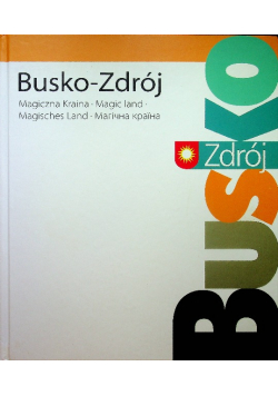 Busko - Zdrój magiczna kraina