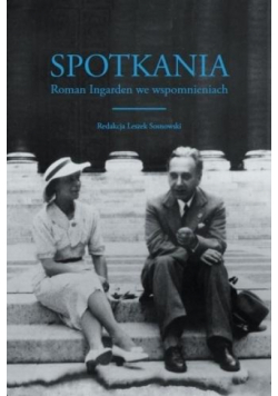 Spotkania. Roman Ingarden we wspomnieniach