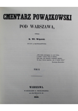 Cmentarz Powązkowski pod Warszawą Tom II Reprint z 1856 r