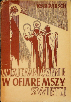 Wtajemniczenie w ofiarę Mszy Świętej 1947 r.
