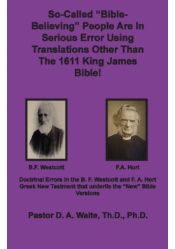 So-called "Bible-Believing" People Are in Serious Error Using Translations Other Than The 1611 King James Bible