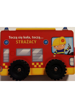 Toczą się koła, toczą...- Strażacy w.2019