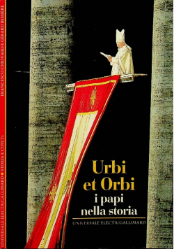 Urbi et orbi I papi nella Storia