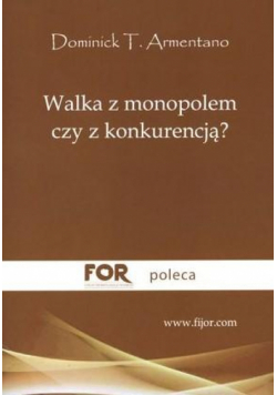 Walka z monopolem czy z konkurencją?
