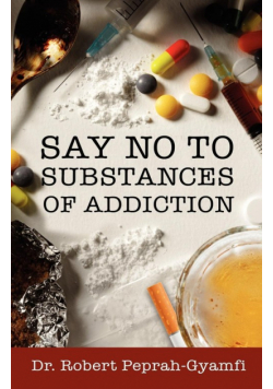 Say No To Substances Of Addiction