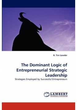 The Dominant Logic of Entrepreneurial Strategic Leadership