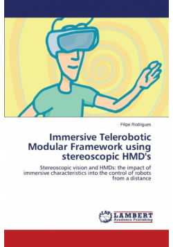 Immersive Telerobotic Modular Framework using stereoscopic HMD's