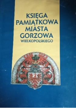Księga pamiątkowa miasta Gorzowa Wielkopolskiego