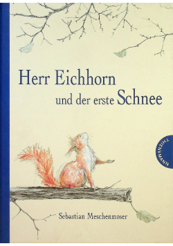 Herr Eichhorn und dr erste Schnee