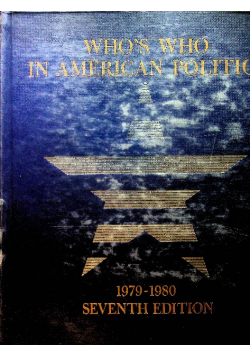 Who s who in American Politics Seventh Edition 1979 - 1980