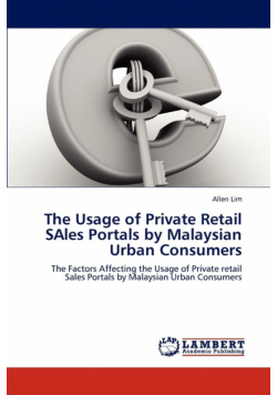 The Usage of Private Retail SAles Portals by Malaysian Urban Consumers