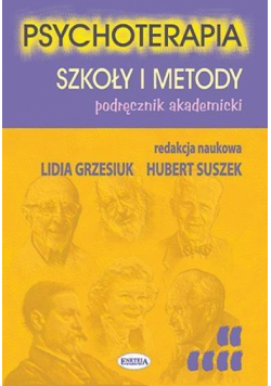 Psychoterapia. Szkoły i metody. Podręcznik akadem.