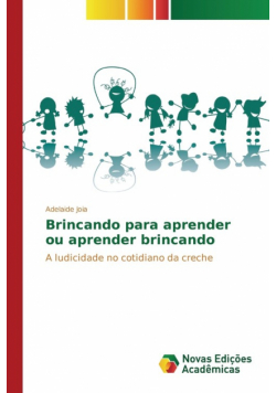 Brincando para aprender ou aprender brincando