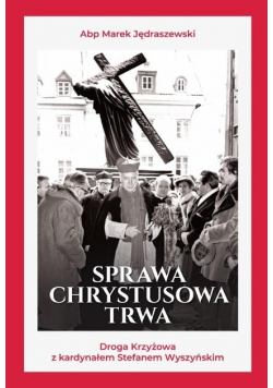 Sprawa Chrystusowa trwa