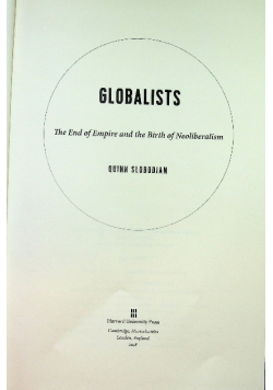 Globalists The End of Empire and the Birth of Neoliberalism